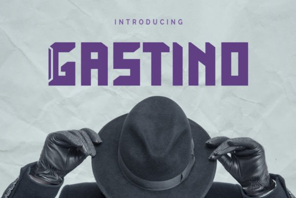 Gastino: A Display Font That Makes Your Campaign Stand Out